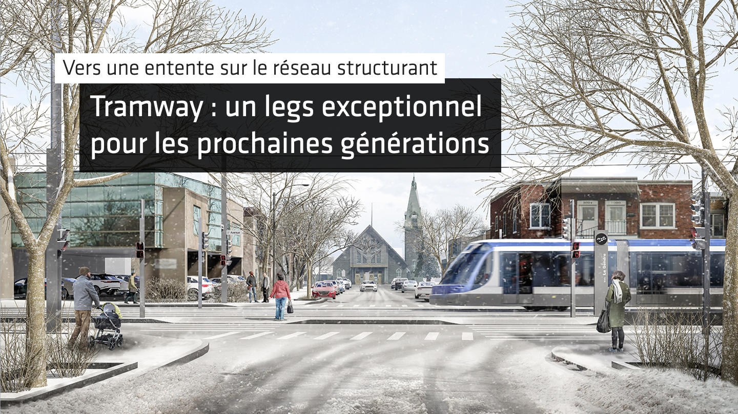 Vers une entente sur le réseau structurant: Québec aura son tramway, un legs exceptionnel pour les prochaines générations